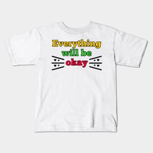 Everything will be okay Kids T-Shirt